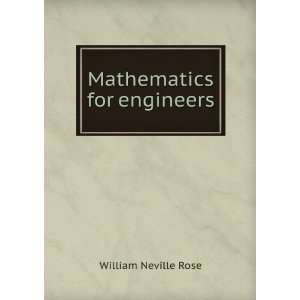  Mathematics for engineers William Neville Rose Books
