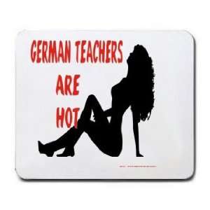  GERMAN TEACHERS Are Hot Mousepad