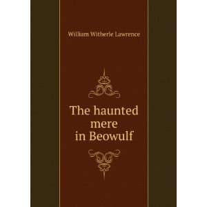    The haunted mere in Beowulf William Witherle Lawrence Books