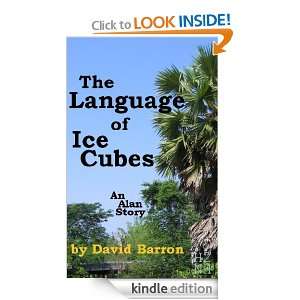 The Language of Ice Cubes (Alan) David Barron  Kindle 