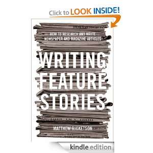 Writing Feature Stories Matthew Ricketson  Kindle Store