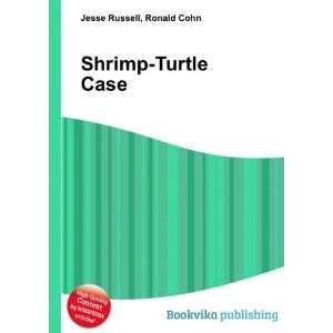  Shrimp Turtle Case Ronald Cohn Jesse Russell Books