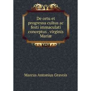   conceptus . virginis MariÃ¦ Marcus Antonius Gravois Books