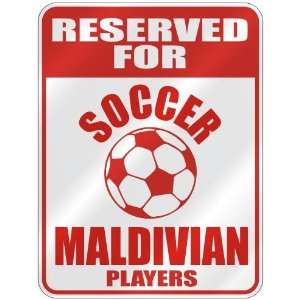  RESERVED FOR  S OCCER MALDIVIAN PLAYERS  PARKING SIGN 