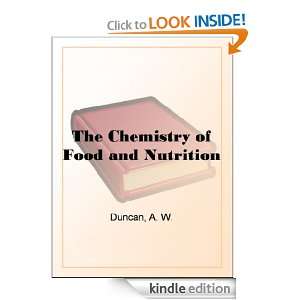 The Chemistry of Food and Nutrition A. W. Duncan  Kindle 