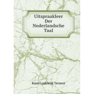    Uitspraakleer Der Nederlandsche Taal Karel Lodewijk Ternest Books