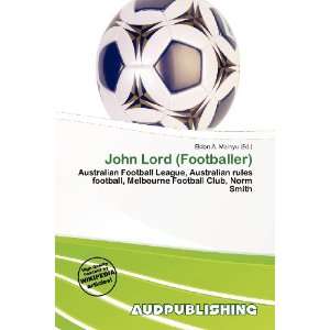  John Lord (Footballer) (9786200941343) Eldon A. Mainyu 