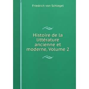  Histoire de la littÃ©rature ancienne et moderne, Volume 
