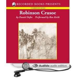   Robinson Crusoe (Audible Audio Edition) Daniel Defoe, Ron Keith