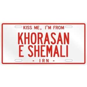 NEW  KISS ME , I AM FROM KHORASAN E SHEMALI  IRAN LICENSE PLATE SIGN 