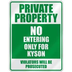   PROPERTY NO ENTERING ONLY FOR KYSON  PARKING SIGN