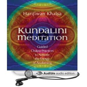  Kundalini Meditation Guided Chakra Practices to Activate 