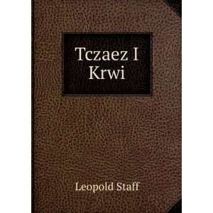 Tczaez I Krwi Leopold Staff  Books