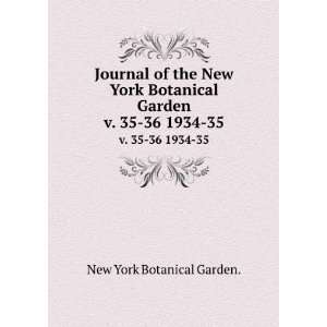   New York Botanical Garden. v. 35 36 1934 35 New York Botanical Garden