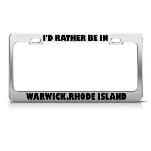 Rather Be In Warwick Rhode Island City License Plate Frame 