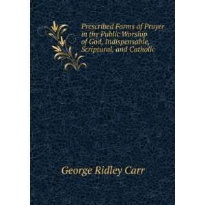  Prescribed Forms of Prayer in the Public Worship of God 