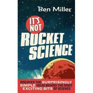 Its Not Rocket Science (9780748128501) Ben Miller Books