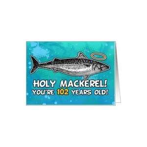  102 years old   Birthday   Holy Mackerel Card Toys 