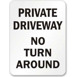  Private Driveway No Turn Around Engineer Grade Sign, 24 x 