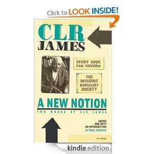 New Notion, A Two Works by C.L.R. James C.L.R James  
