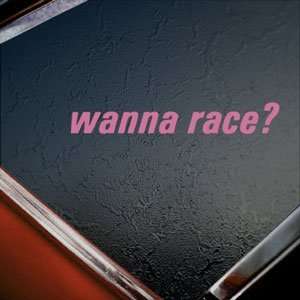  Wanna Race? Pink Decal Jdm Car Truck Bumper Window Pink 