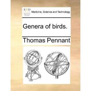  Genera of birds. (9781170568620) Thomas Pennant Books