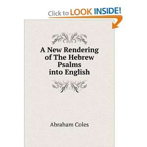  A New Rendering of The Hebrew Psalms into English Abraham 
