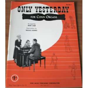  Only Yesterday For Conn Organs Book 1 Mark Laub Books