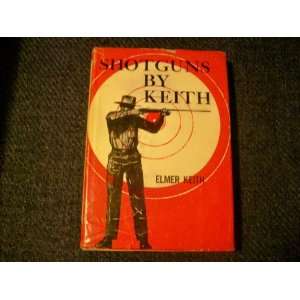  SHOTGUNS Elmer Keith Books