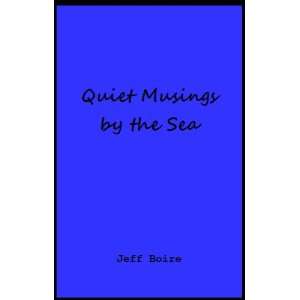  Quiet Musings by the Sea (9781930209022) Jeff Boire 