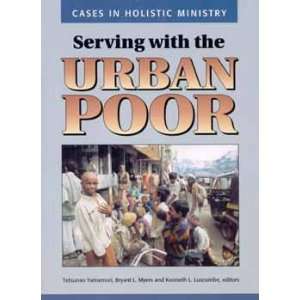   the urban poor (Cases in holistic ministry) (9781887983105) Books