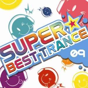  Super Best Trance 09 Super Best Trance Music