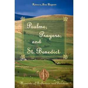  Psalm, Prayers, and St. Benedict Moments of Reflection 