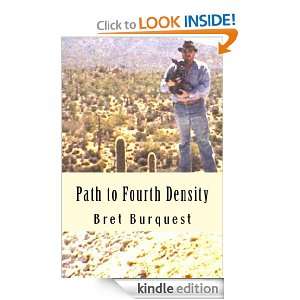 Path to Fourth Density Bret Burquest  Kindle Store