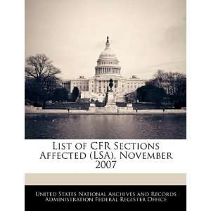  List of CFR Sections Affected (LSA), November 2007 