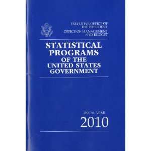Statistical Programs of the United States Government, Fiscal Year 2010 