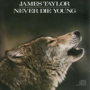  Never Die Young JAMES TAYLOR Music