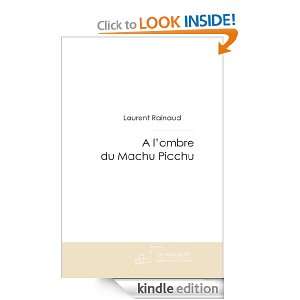 ombre du Machu Picchu (French Edition) Laurent Rainaud  
