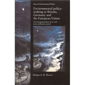 com Environmental Policy Making In Britain, Germany and the European 