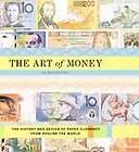 The Art of Money The History and Design of Paper Currency from Around 