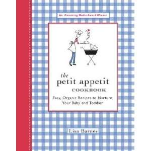  The Petit Appetit Cookbook Easy, Organic Recipes to 