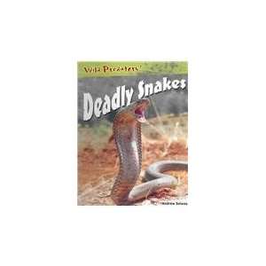  Deadly Snakes (Wild Predators) (9781403457721) Andrew 