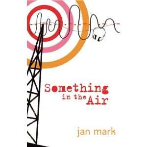   Something in the Air (Missing Link) (9780385605397) Jan Mark Books