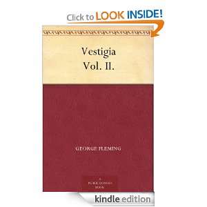Vestigia Vol. II. George Fleming  Kindle Store