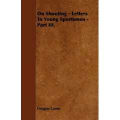  On Shooting   Letters To Young Sportsmen   Part III 