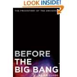 Before the Big Bang The Prehistory of the Universe by Brian Clegg 