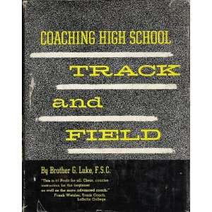  Coaching High School Track and Field Brother G. Luke 