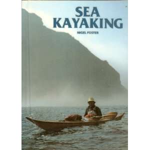  Sea Kayaking Nigel Foster Books