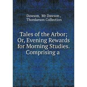   . Comprising a . Mr Dawson , Thordarson Collection Dawson Books