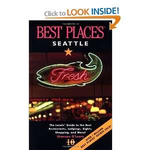 Best Places Seattle The Locals Guide to the Best Resturants, Lodging 